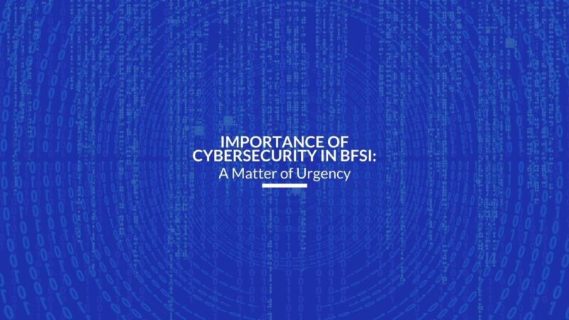 Importance Of Cybersecurity In BFSI A Matter Of Urgency Prime