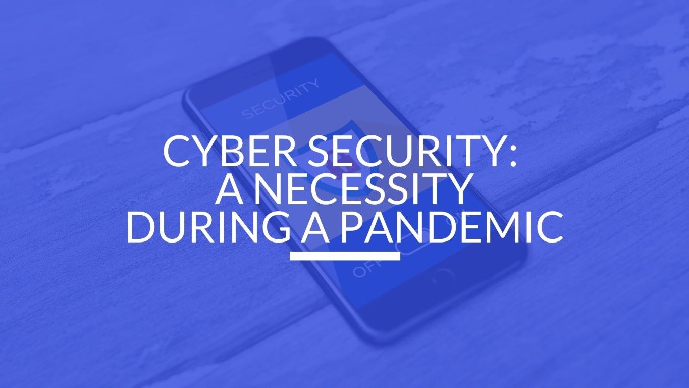 Read more about the article Cyber Security: A necessity during a pandemic