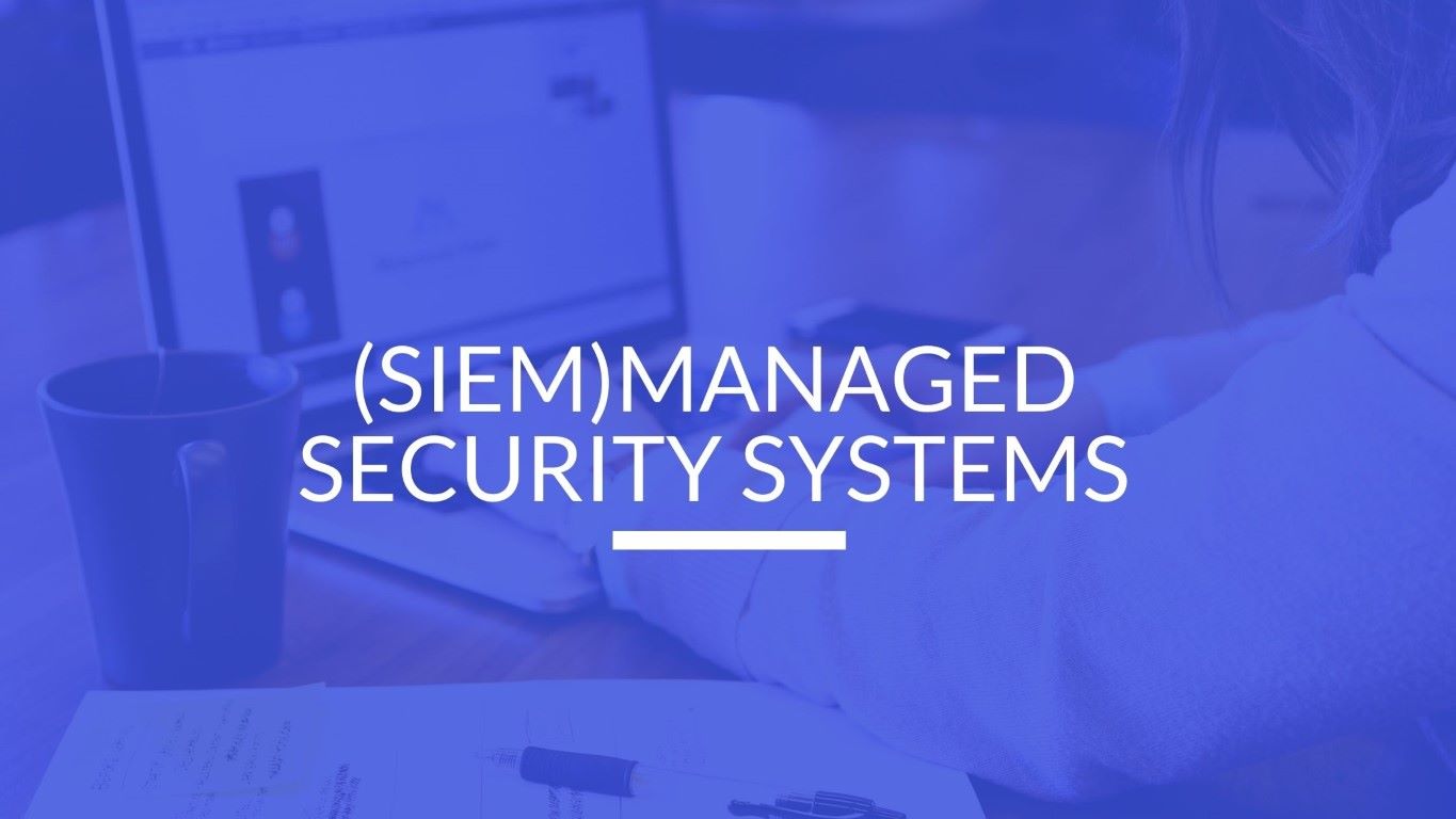 You are currently viewing SIEM managed Security Systems