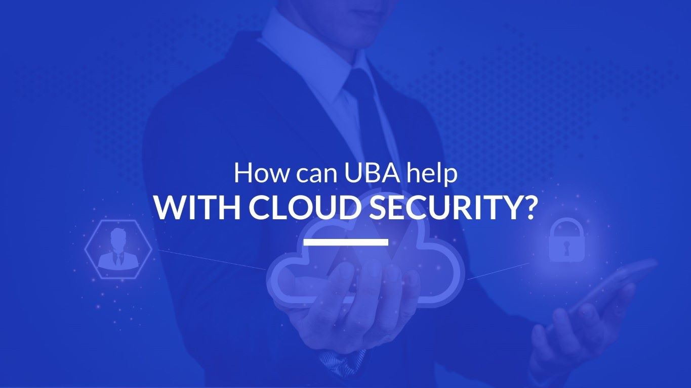 Read more about the article How can UBA help with Cloud Security?