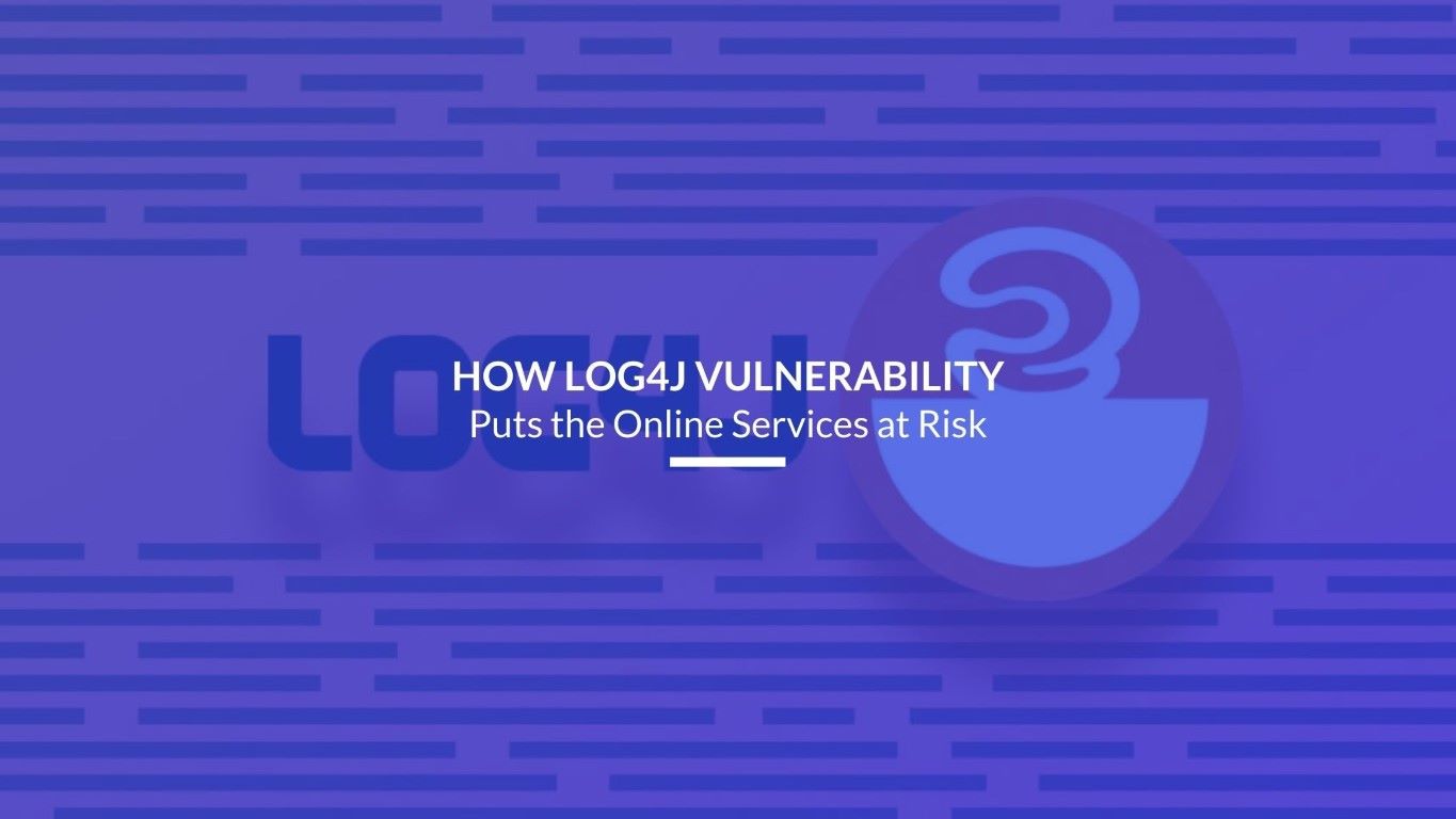 Read more about the article How Log4j Vulnerability Puts the Online Services at Risk