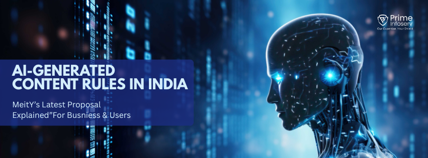AI-Generated Content Rules in India: MeitY&rsquo;s Latest Proposal Explained