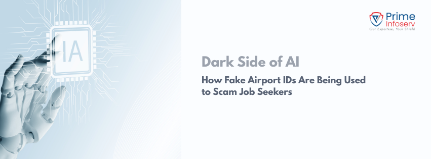 Dark Side of AI: AI Generated Fake Airport IDs Used to Scam Job Seekers